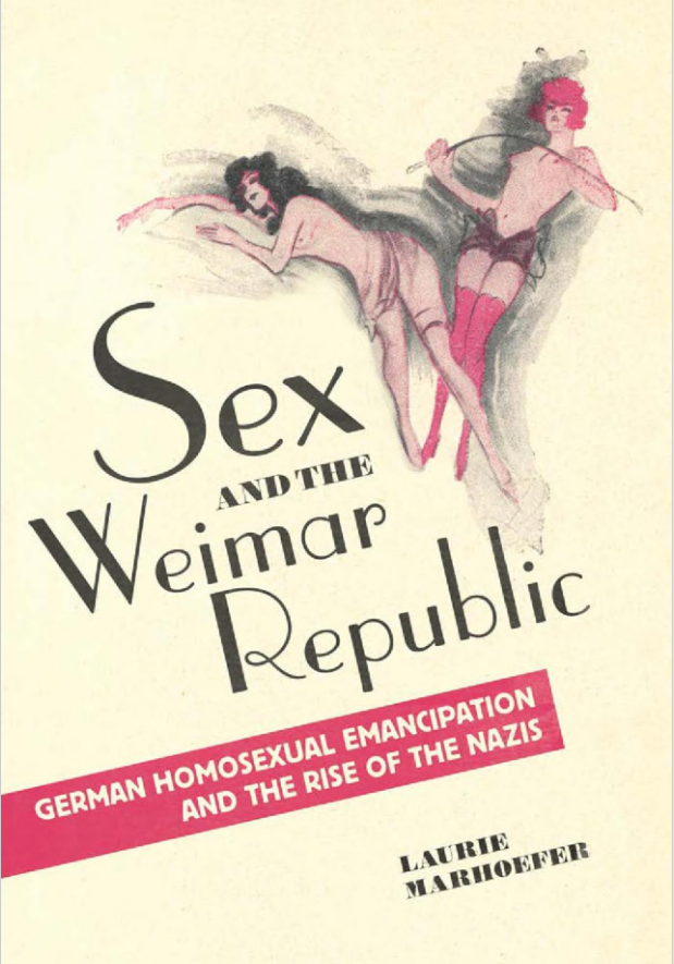 619px x 885px - Sex and the Weimar Republic: German Homosexual Emancipation and the Rise of  the Nazis | Department of History | University of Washington
