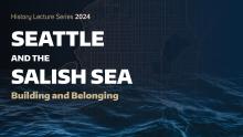 HLS 2024 Seattle and the Salish Sea: Building and Belonging