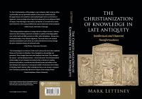 Cover of The Christianization of Knowledge in Late Antiquity