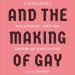 Racism and the Making of Gay Rights